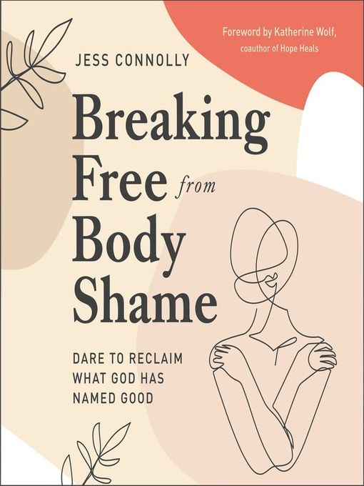 Title details for Breaking Free from Body Shame by Jess Connolly - Available